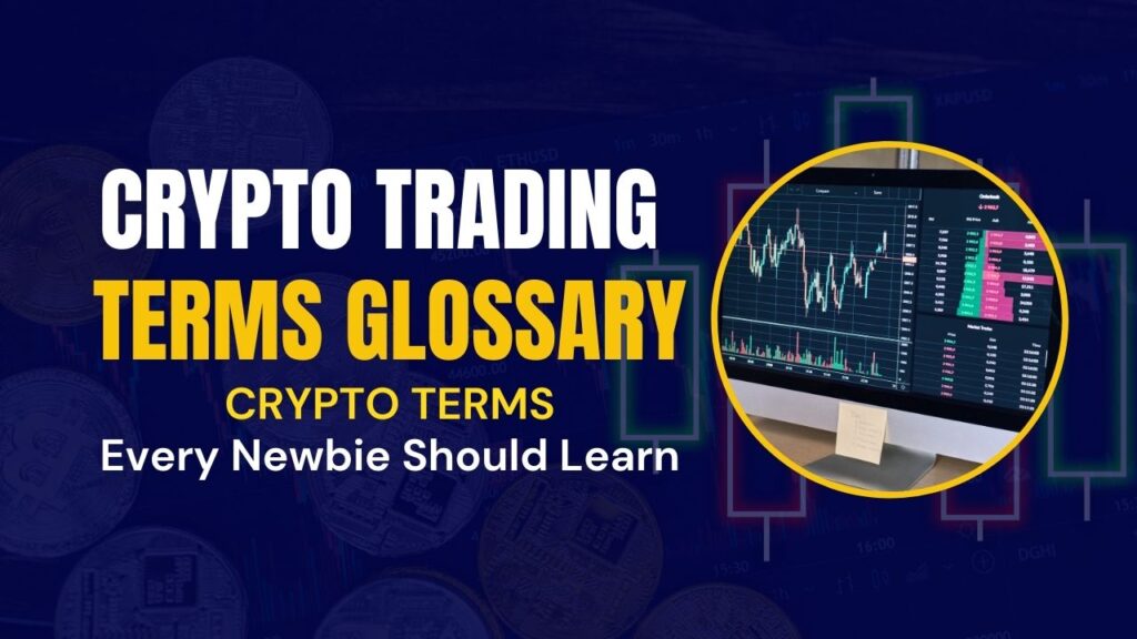 Crypto Trading Terms Glossary: Crypto Terms Every Newbie Should Learn