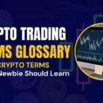 Crypto Trading Terms Glossary: Crypto Terms Every Newbie Should Learn