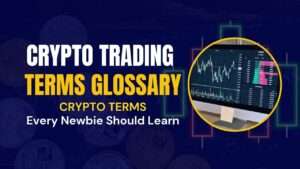 Read more about the article Crypto Trading Terms Glossary: Crypto Terms Every Newbie Should Learn