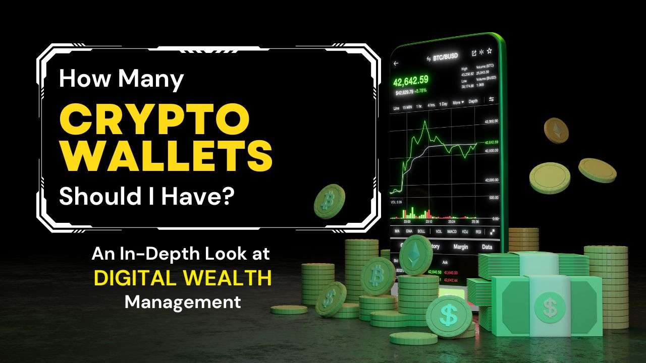 You are currently viewing How Many Crypto Wallets Should I Have? An In-Depth Look at Digital Wealth Management