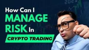 Read more about the article How Can I Manage Risk In Crypto Trading