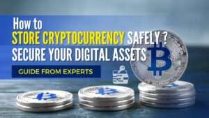 Read more about the article How to Store Cryptocurrency Safely in 2023: Secure Your Digital Assets