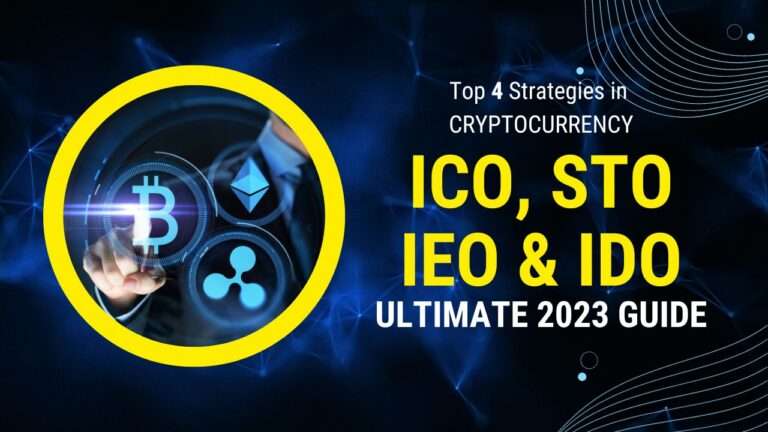 Top 4 Strategies in Cryptocurrency ICO, STO, IEO, and IDO - The Ultimate 2023 Guide