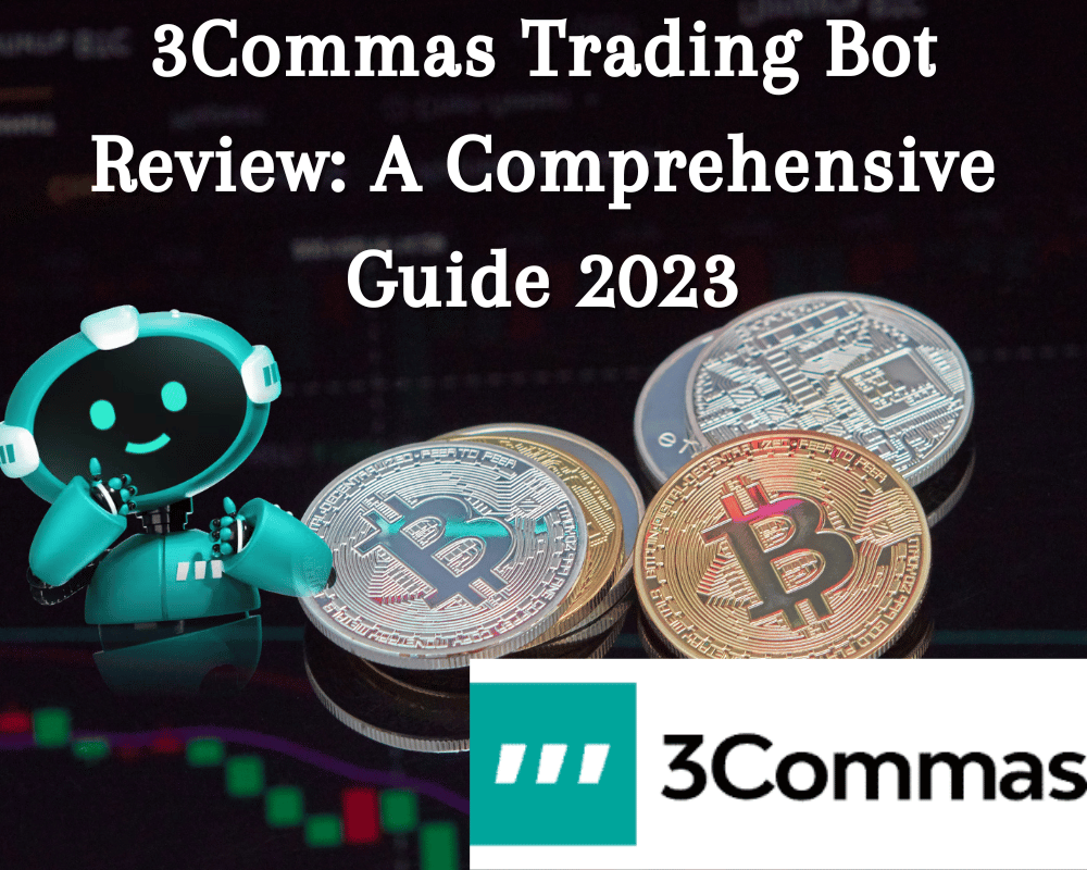 3Commas Trading Bot Review: A Comprehensive Guide 2023 featured blog image