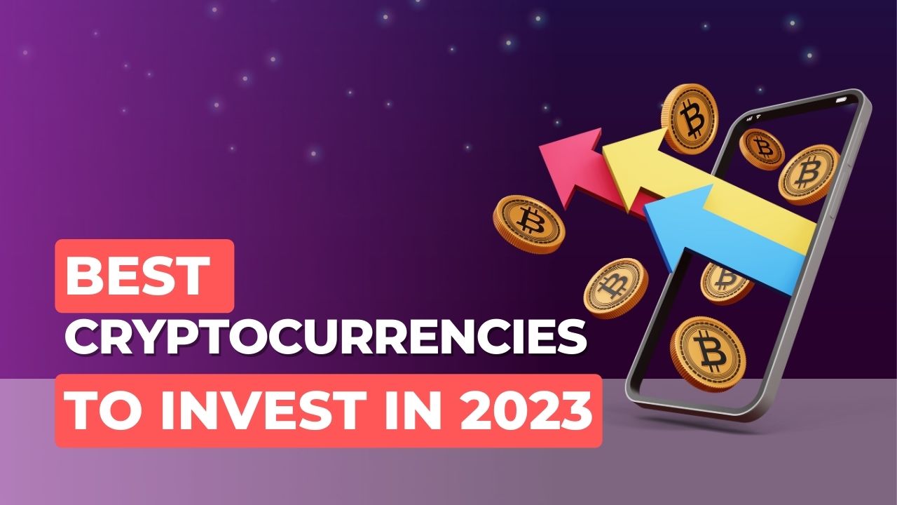 You are currently viewing What are the Top 10 Best Cryptocurrencies to Invest in 2023? Everything You Need to Invest in 2023