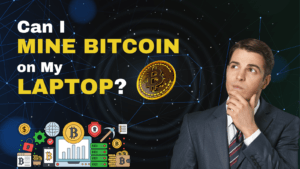 Read more about the article Daring to Dream: Can I Mine Bitcoin on My Laptop? Exploring the 3 Key Possibilities