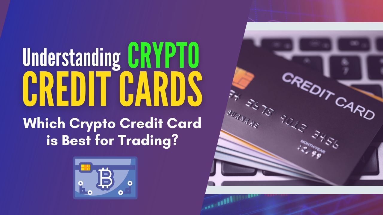 Read more about the article Understanding Crypto Credit Cards: Which Crypto Credit Card is Best for Trading?