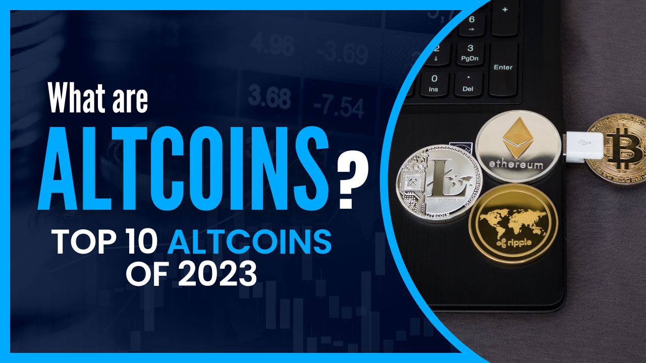 Read more about the article What are Altcoins? Top 10 Altcoins of 2023